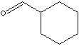 CYCLOHEXANAL